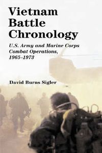 Cover image for Vietnam Battle Chronology: U.S. Army and Marine Corps Combat Operations, 1965-1973