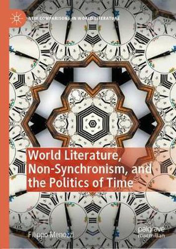 Cover image for World Literature, Non-Synchronism, and the Politics of Time