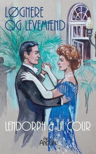 Cover image for Lognere og Levemaend: Lendorph & la Cour