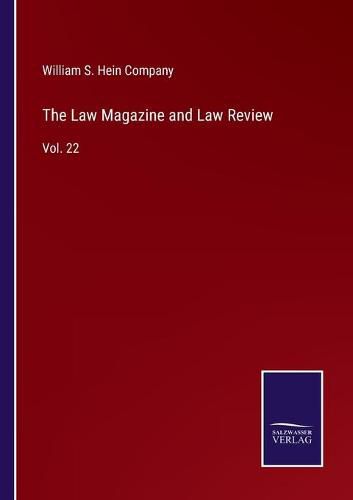 Cover image for The Law Magazine and Law Review: Vol. 22