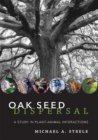 Cover image for Oak Seed Dispersal: A Study in Plant-Animal Interactions