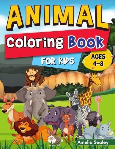 Cover image for Animal Coloring Book for Kids: Color and Create Beautiful Animals, Fun Animals Coloring Pages for Relaxation and Stress Relief