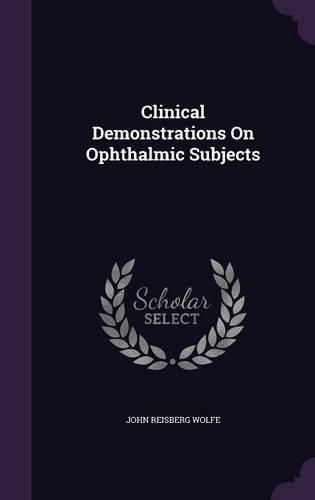 Cover image for Clinical Demonstrations on Ophthalmic Subjects