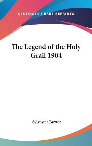 Cover image for The Legend of the Holy Grail 1904