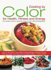 Cover image for Cooking by Colour for Health, Fitness and Energy