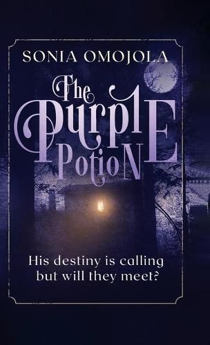 Cover image for The Purple Potion: His destiny is calling but will they meet?