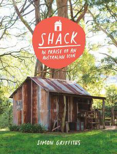 Cover image for Shack: In Praise of an Australian Icon