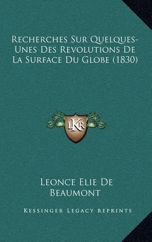 Recherches Sur Quelques-Unes Des Revolutions de La Surface Du Globe (1830)