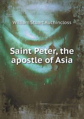 Cover image for Saint Peter, the apostle of Asia