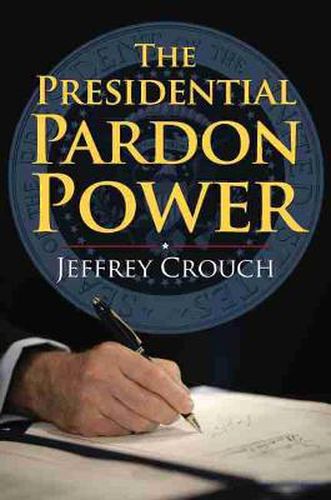 Cover image for The Presidential Pardon Power