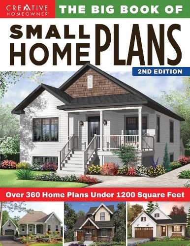 Big Book of Small Home Plans, 2nd Edition: Over 360 Home Plans Under 1200 Square Feet