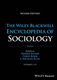 Cover image for The Wiley Blackwell Encyclopedia of Sociology, 12 Volumes