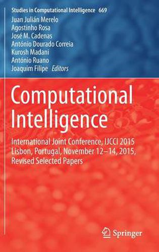 Computational Intelligence: International Joint Conference, IJCCI 2015 Lisbon, Portugal, November 12-14, 2015, Revised Selected Papers