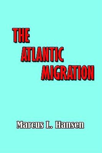 Cover image for The Atlantic Migration 1607-1860: A History of the Continuing Settlement of the United States