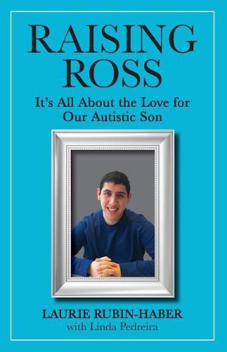 Cover image for Raising Ross: It's All About the Love for Our Autistic Son