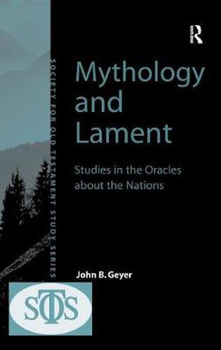 Cover image for Mythology and Lament: Studies in the Oracles about the Nations