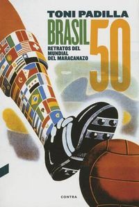 Cover image for Brasil 50: Retratos del Mundial del Maracanazo