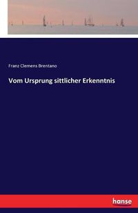 Cover image for Vom Ursprung sittlicher Erkenntnis