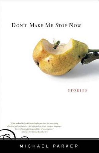 Cover image for Don't Make Me Stop Now: Stories