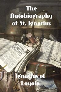 Cover image for The Autobiography of St. Ignatius