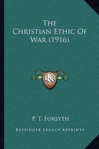 Cover image for The Christian Ethic of War (1916)