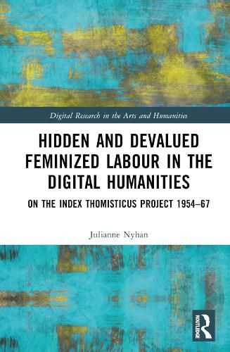 Cover image for Hidden and Devalued Feminized Labour in the Digital Humanities: On the Index Thomisticus Project 1965-67