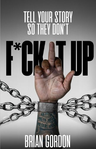 Cover image for Tell Your Story So They Don't F*ck It Up