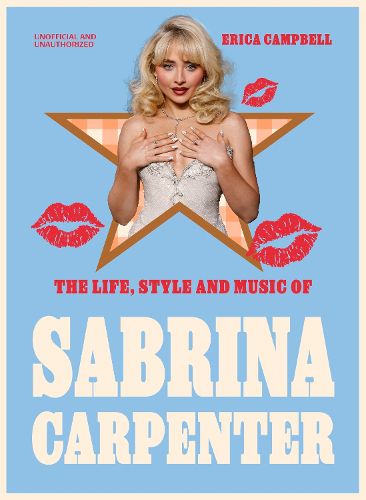Cover image for The Life, Style and Music of Sabrina Carpenter