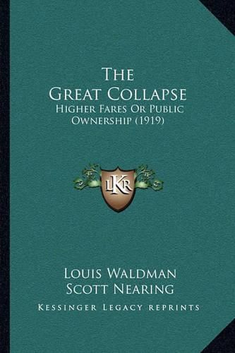 The Great Collapse: Higher Fares or Public Ownership (1919)