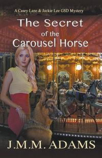 Cover image for The Secret of the Carousel Horse