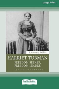 Cover image for Harriet Tubman: Freedom Seeker, Freedom Leader