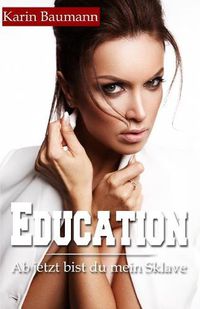 Cover image for Education: Ab jetzt bist du mein Sklave