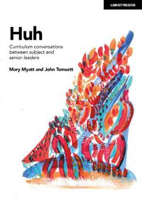 Cover image for Huh: Curriculum conversations between subject and senior leaders