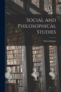 Cover image for Social and Philosophical Studies