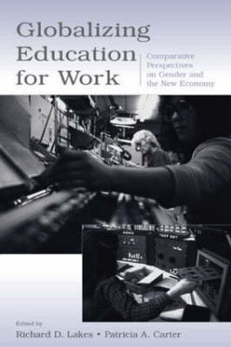 Cover image for Globalizing Education for Work: Comparative Perspectives on Gender and the New Economy