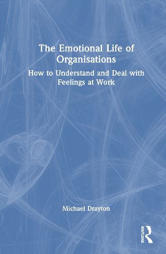 Cover image for The Emotional Life of Organisations