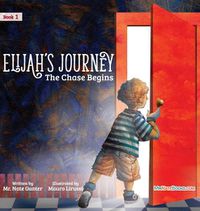 Cover image for Elijah's Journey Children's Storybook 1, The Chase Begins