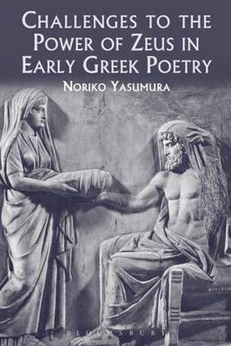 Cover image for Challenges to the Power of Zeus in Early Greek Poetry
