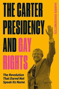 Cover image for The Carter Presidency and Gay Rights