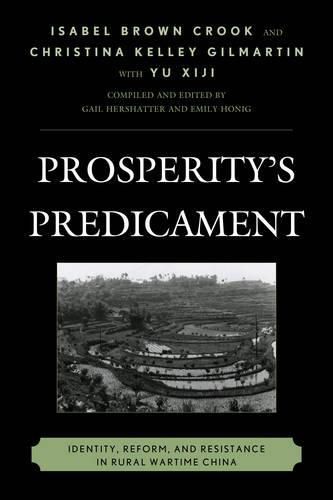 Prosperity's Predicament: Identity, Reform, and Resistance in Rural Wartime China