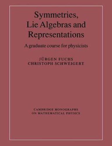 Cover image for Symmetries, Lie Algebras and Representations: A Graduate Course for Physicists
