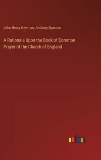 Cover image for A Rationale Upon the Book of Common Prayer of the Church of England