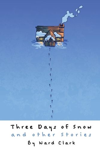 Cover image for Three Days of Snow and other stories