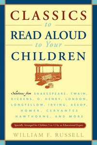 Cover image for Classics to Read Aloud to Your Chil