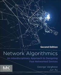 Cover image for Network Algorithmics: An Interdisciplinary Approach to Designing Fast Networked Devices