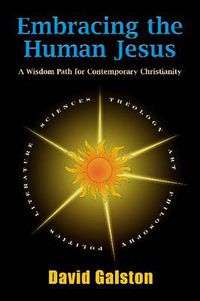 Cover image for Embracing the Human Jesus: A Wisdom Path for Contemporary Christianity