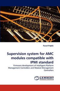 Cover image for Supervision system for AMC modules compatible with IPMI standard