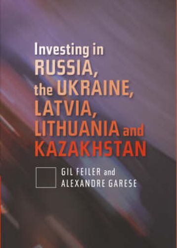 Cover image for Investing in Russia, the Ukraine, Latvia, Lithuania & Kazakhstan