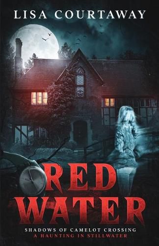 Cover image for Red Water Shadows of Camelot Crossing (A Haunting in Stillwater)