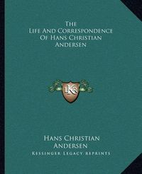 Cover image for The Life and Correspondence of Hans Christian Andersen